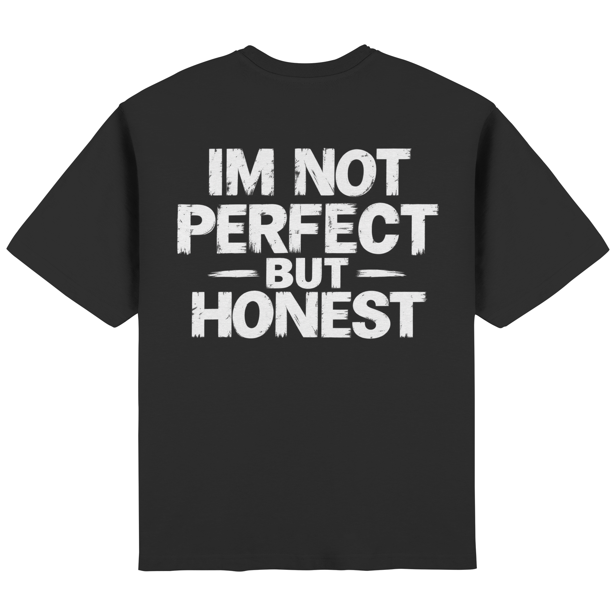 IM NOT PERFECT BUT HONEST - Streetwear Oversized T-Shirt