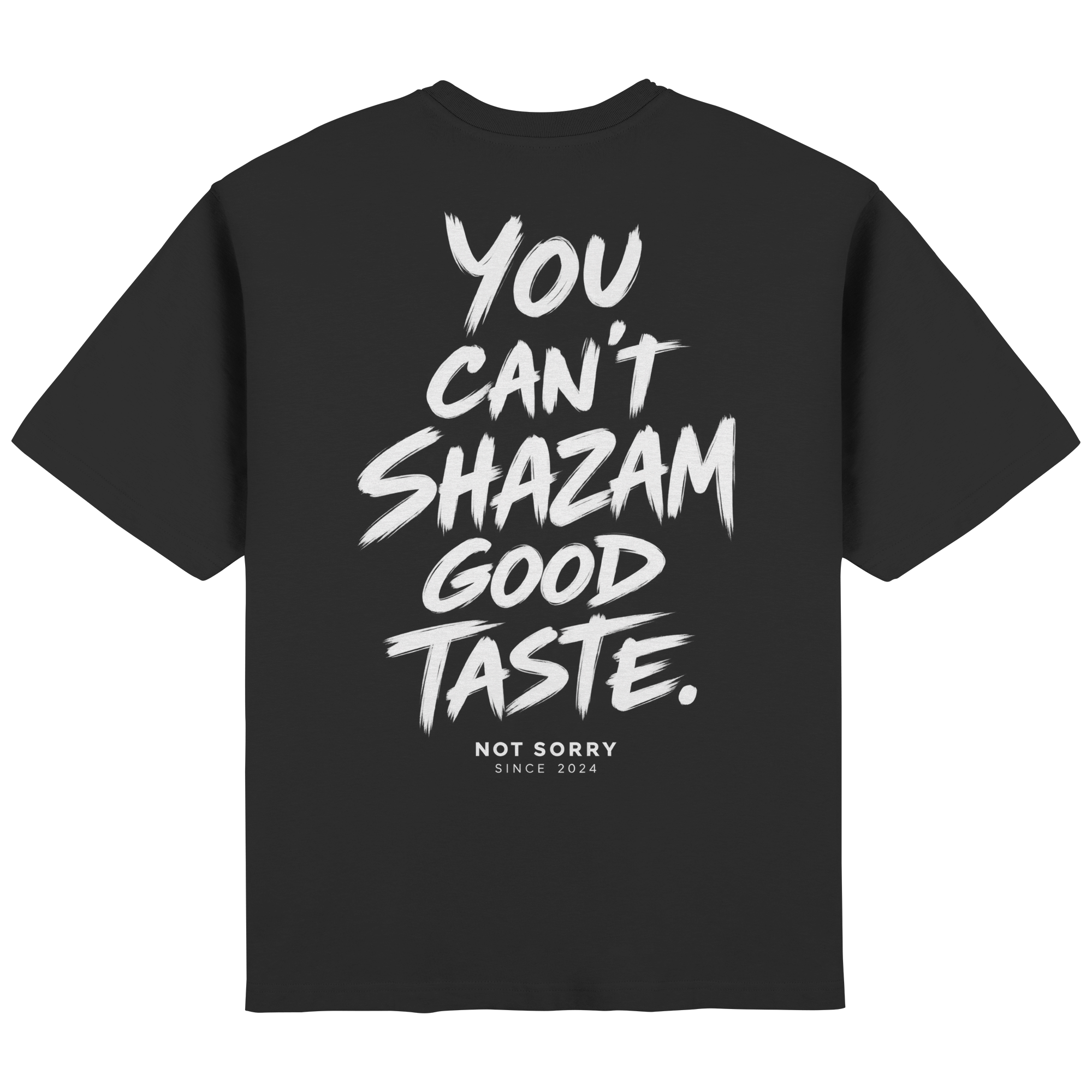 YOU CANT SHAZAMGOOD TASTE - Streetwear Oversized T-Shirt