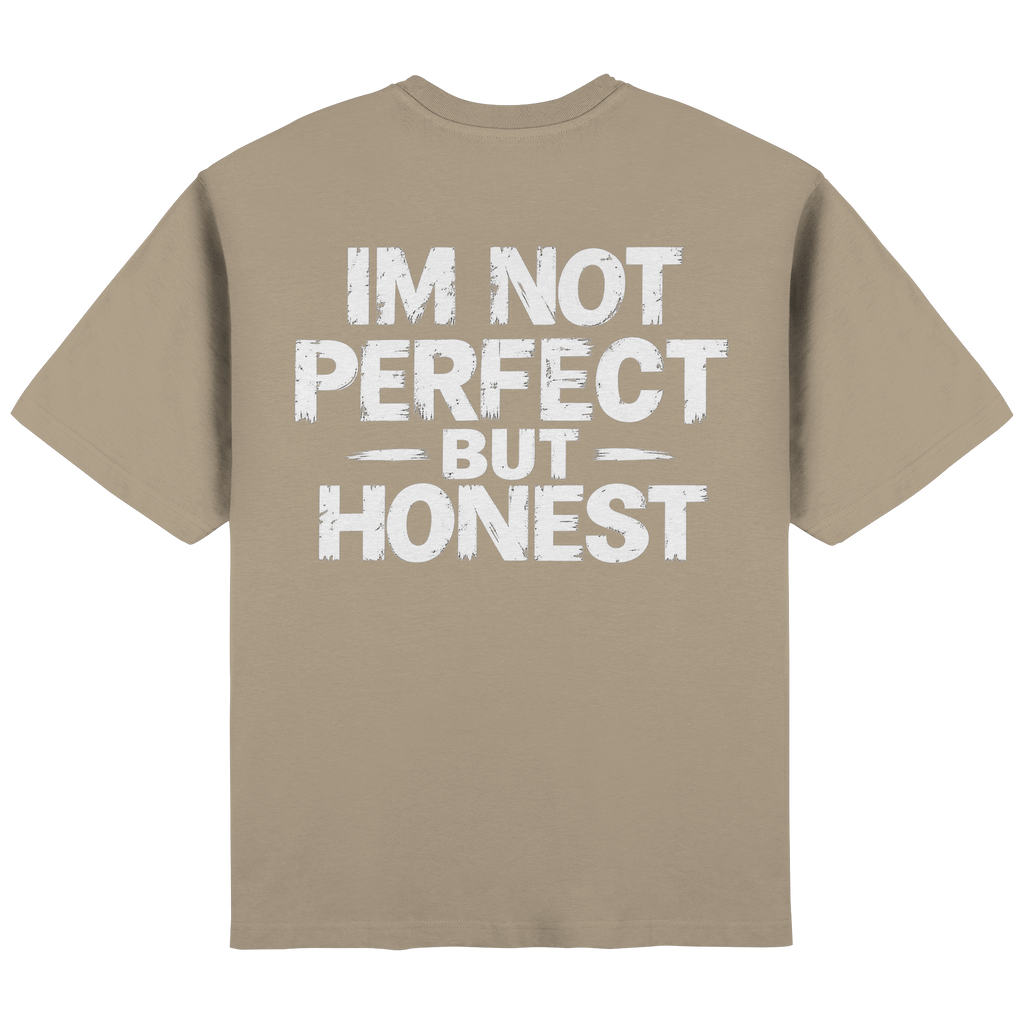 IM NOT PERFECT BUT HONEST - Streetwear Oversized T-Shirt