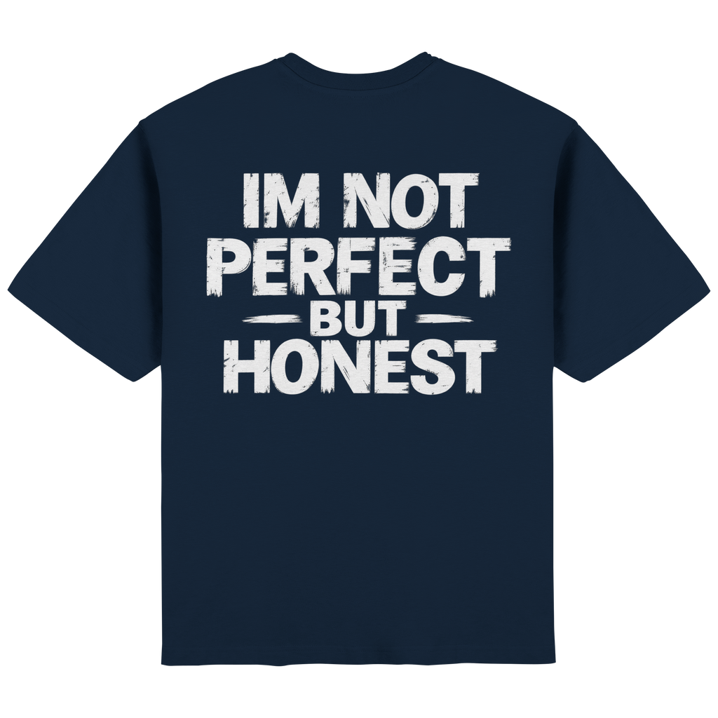 IM NOT PERFECT BUT HONEST - Streetwear Oversized T-Shirt