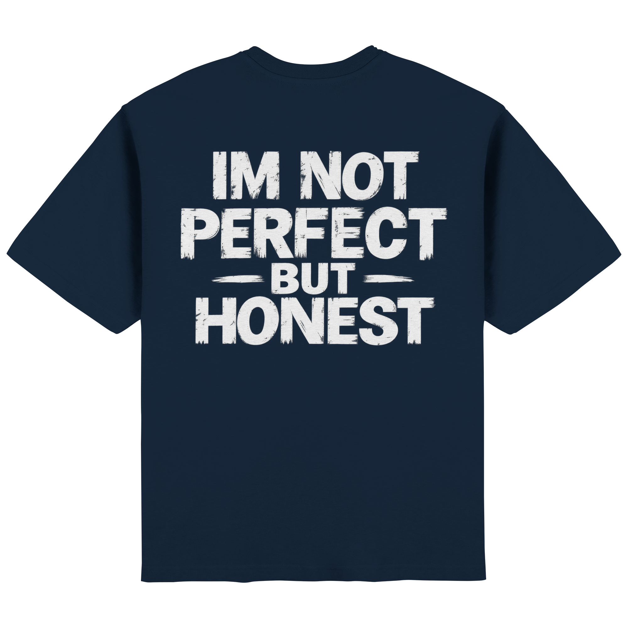 IM NOT PERFECT BUT HONEST - Streetwear Oversized T-Shirt