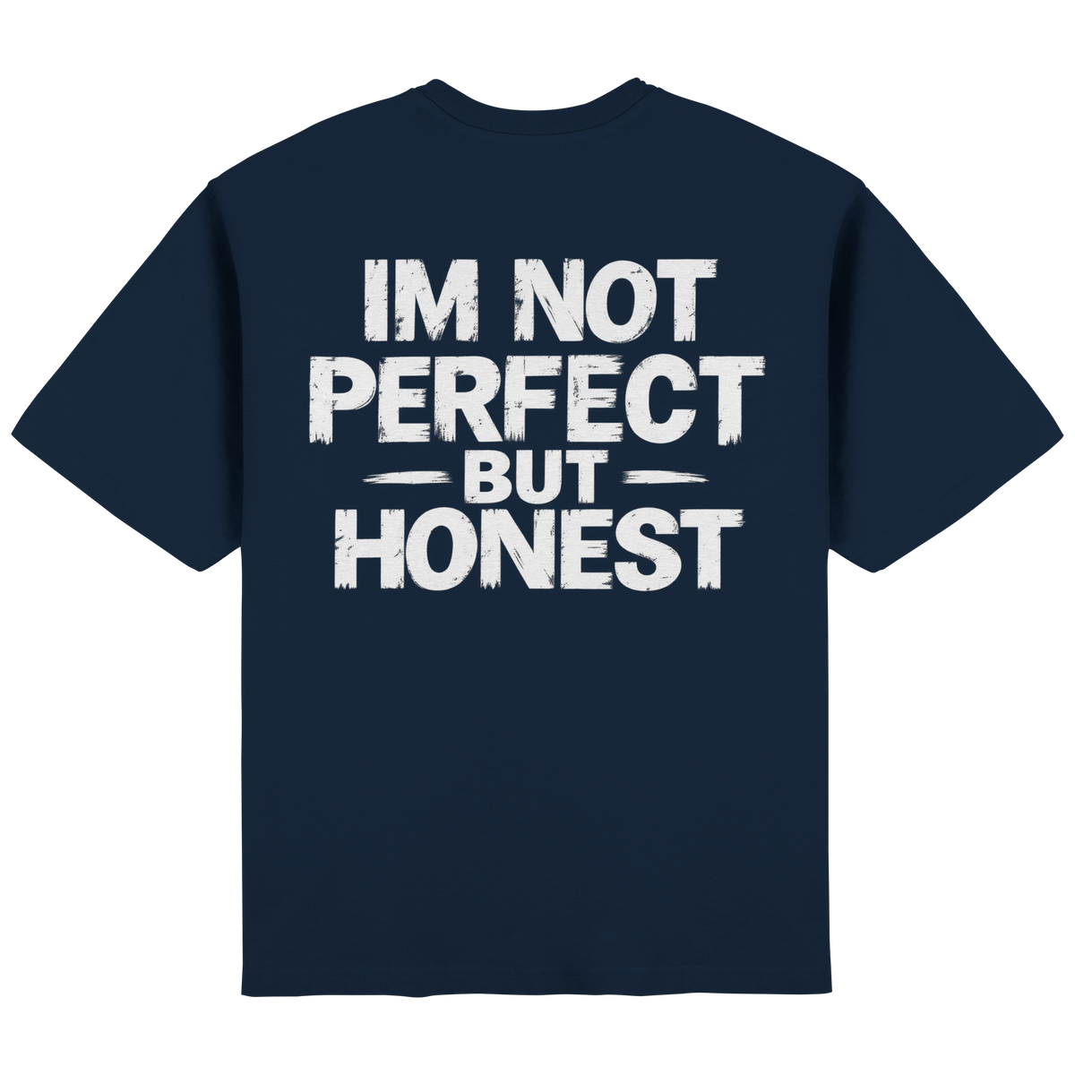 IM NOT PERFECT BUT HONEST - Streetwear Oversized T-Shirt