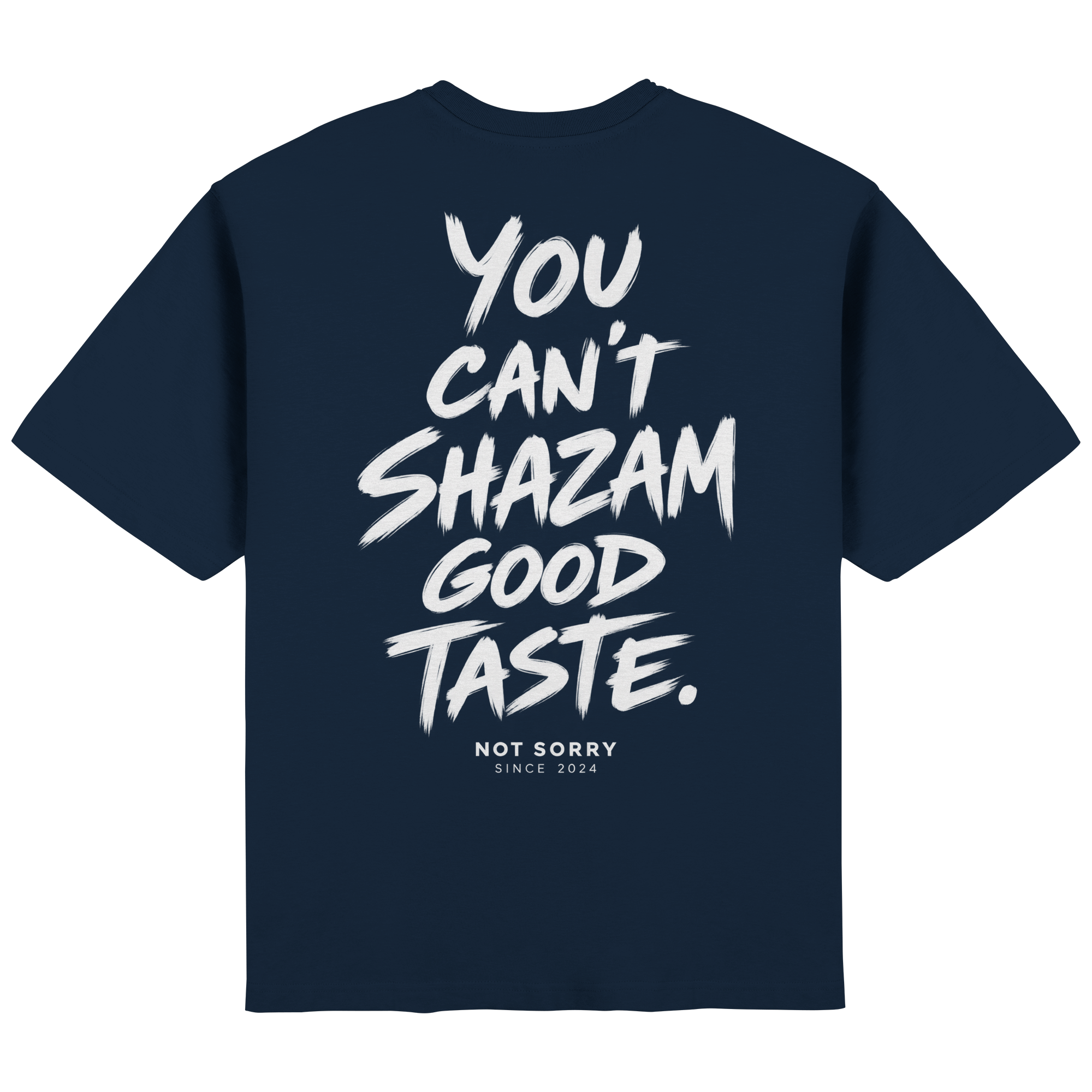 YOU CANT SHAZAMGOOD TASTE - Streetwear Oversized T-Shirt