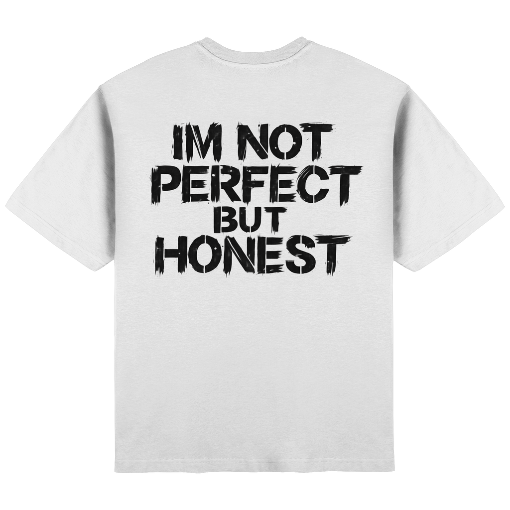 IM NOT PERFECT BUT HONEST - Streetwear Oversized T-Shirt