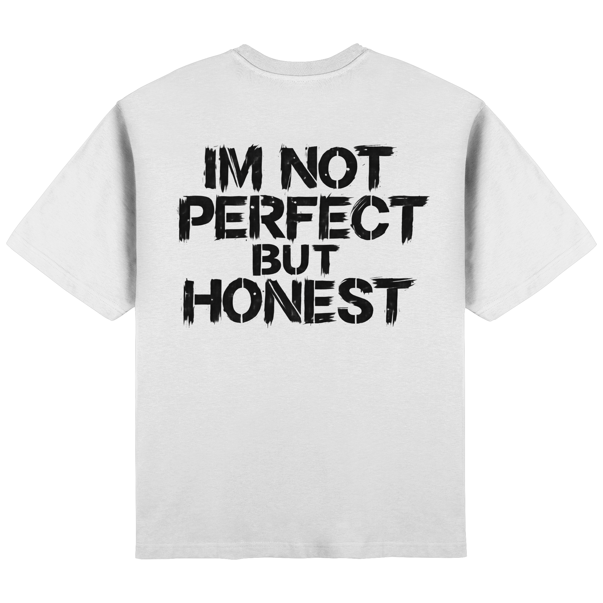 IM NOT PERFECT BUT HONEST - Streetwear Oversized T-Shirt