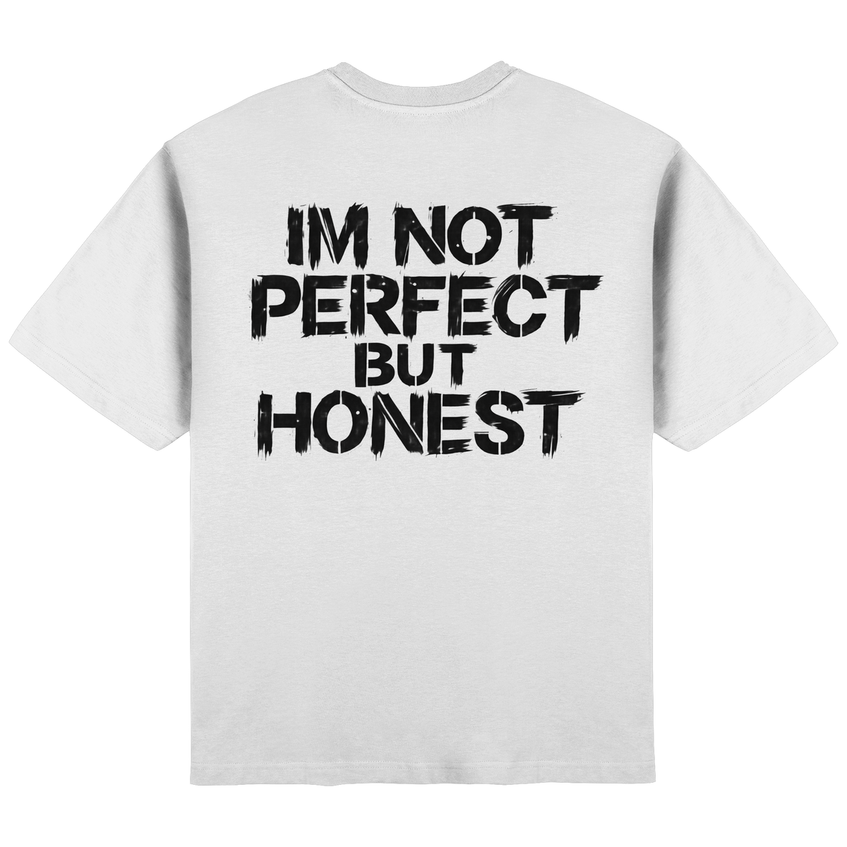 IM NOT PERFECT BUT HONEST - Streetwear Oversized T-Shirt