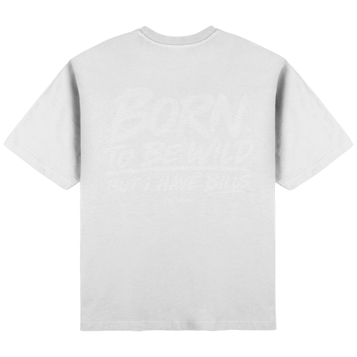 BORNTOBEWILDBUTI HAVE BILLS - Streetwear Oversized T-Shirt